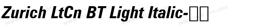 Zurich LtCn BT Light Italic字体转换